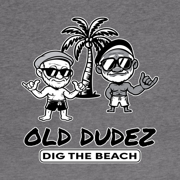 Old Dudez Dig The Beach by Long Legs Design